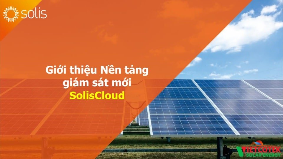 Mới đây, hãng Ginlong (Solis) thông báo giới thiệu nền tảng giám sát mới SolisCloud thay thế cho hệ thống giám sát hiện tại Solis Home/ Solis Pro.